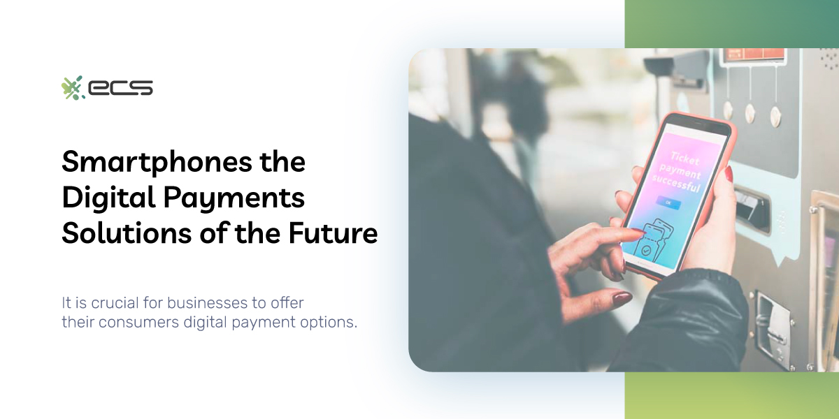 Smartphones the Digital Payments Solutions of the Future