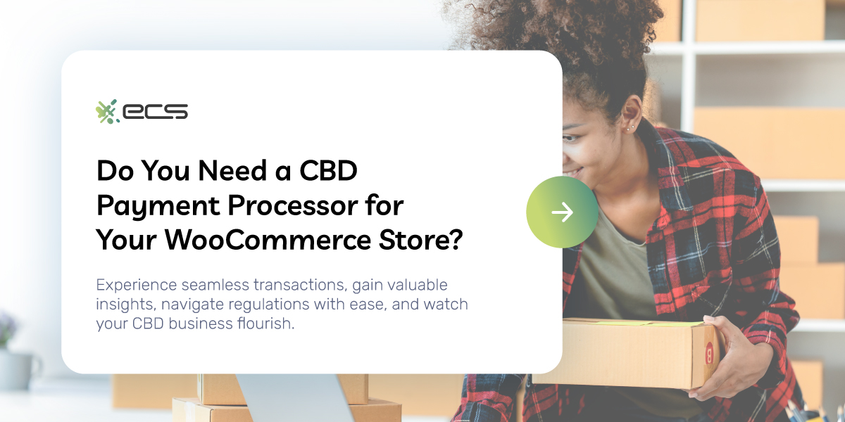 Do You Need a CBD Payment Processor for Your WooCommerce Store?