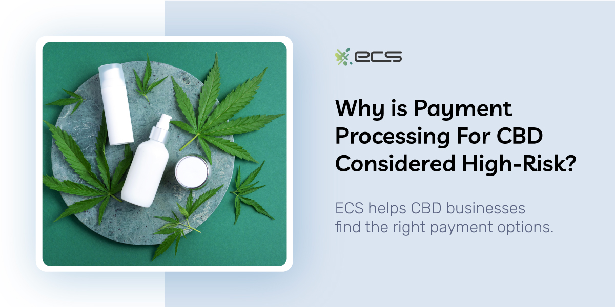 Why is payment processing for CBD considered high risk?