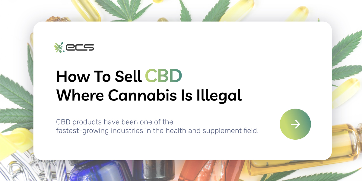 How To Sell CBD, Even Where Cannabis Is Illegal
