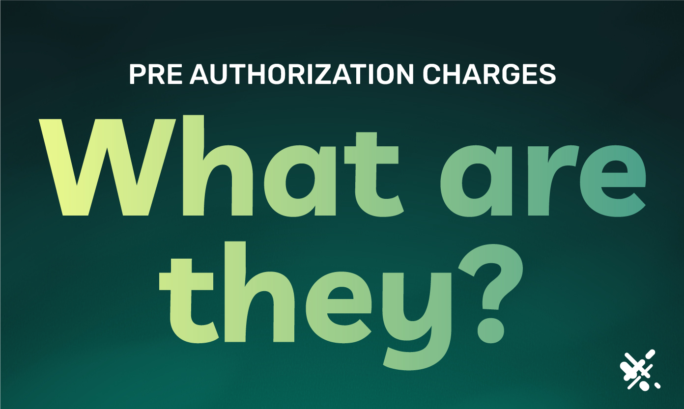 Graphic showing "Pre authorization charges what are they?"