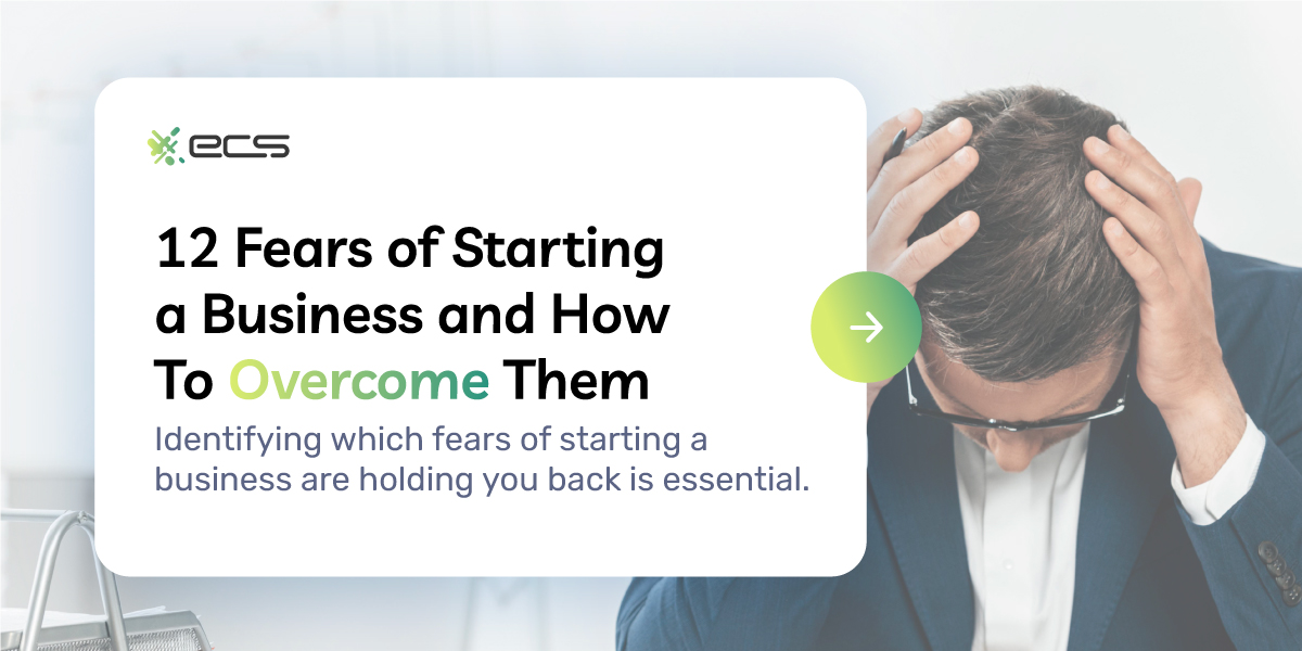 Male executive grabbing his head with both hands behind a banner that reads: 12 Fears of Starting a Business and How To Overcome Them