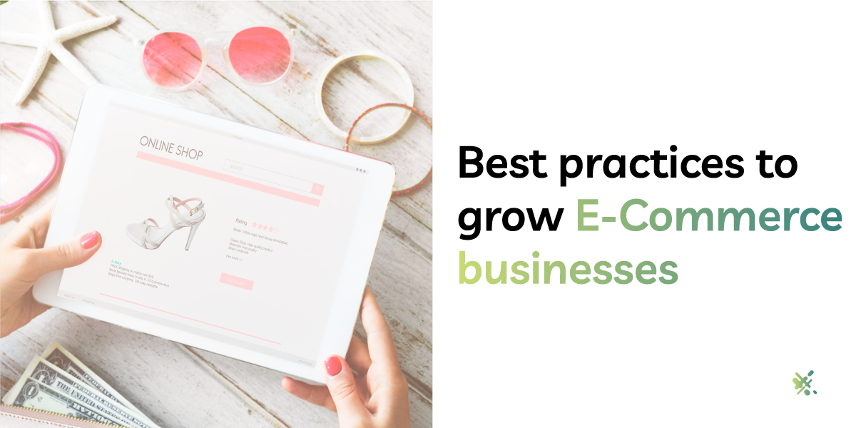Best Practices To Grow E-commerce Businesses