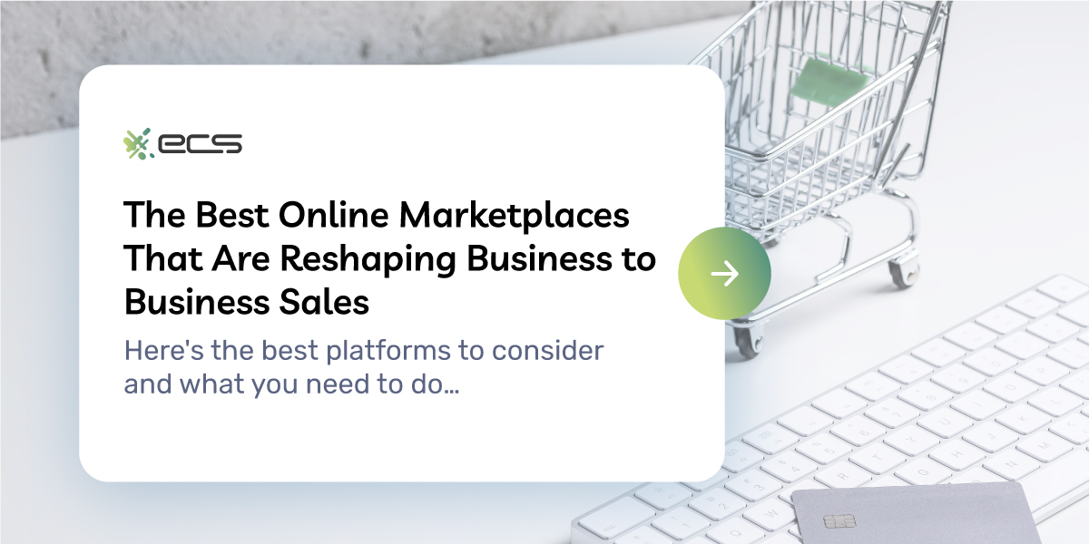 The Best Online Marketplaces That Are Reshaping Business to Business Sales