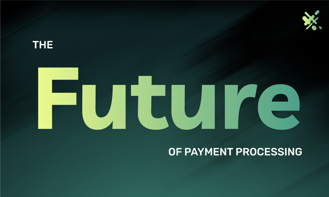 The future of payment processing