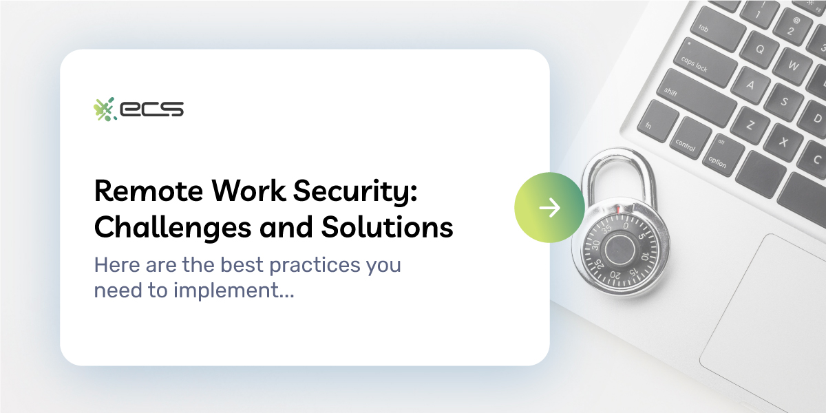 Remote Work Security: Challenges and Solutions