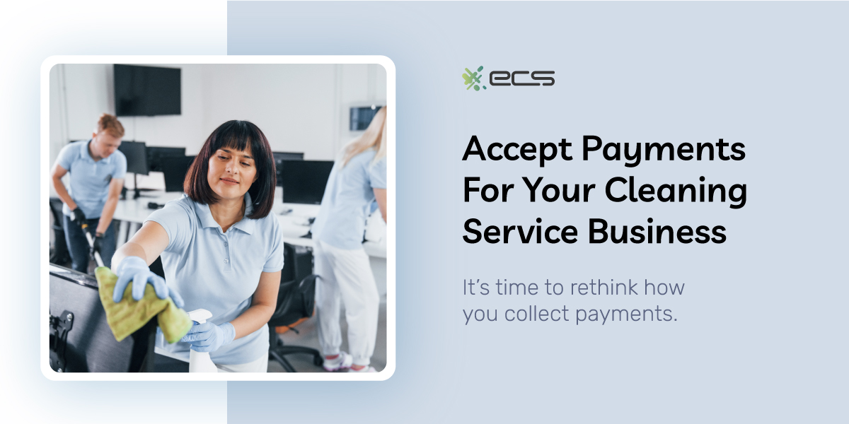 Accept Payments For Your Cleaning Service Business