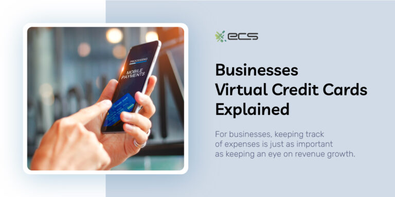 Businesses Virtual Credit Cards Explained - ECS Payments