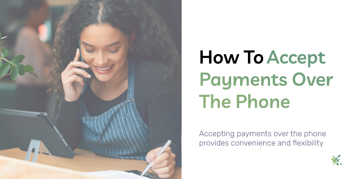 How To Accept Payments Over The Phone