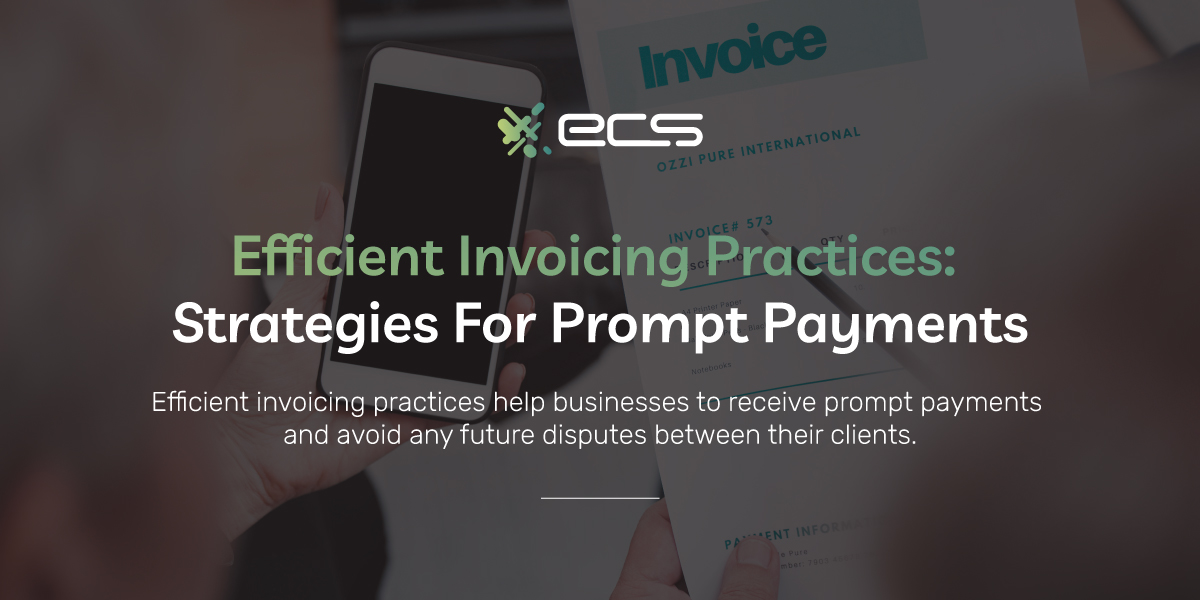 Efficient Invoicing Practices: Strategies For Prompt Payments