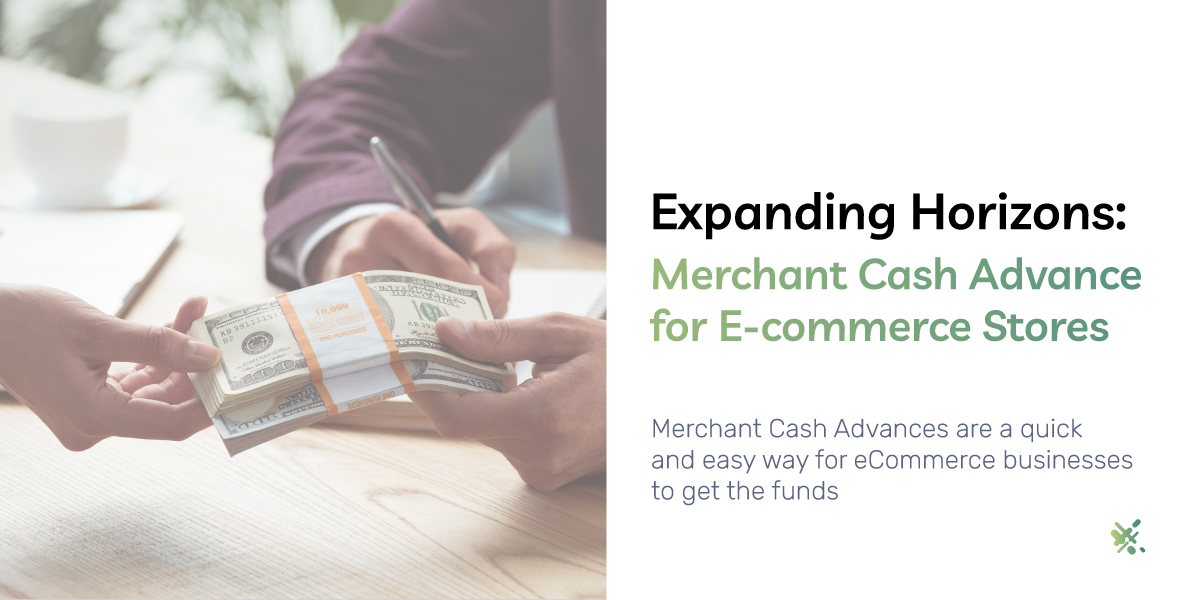 Expanding Horizons: Merchant Cash Advance for E-commerce Stores