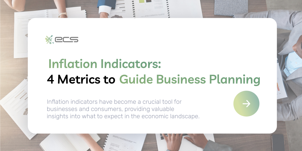 Inflation Indicators: 4 Metrics to Guide Business Planning