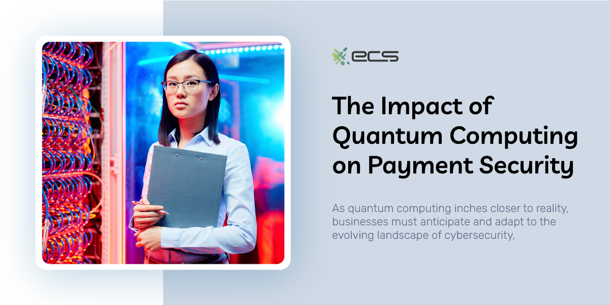 The Impact of Quantum Computing on Payment Security