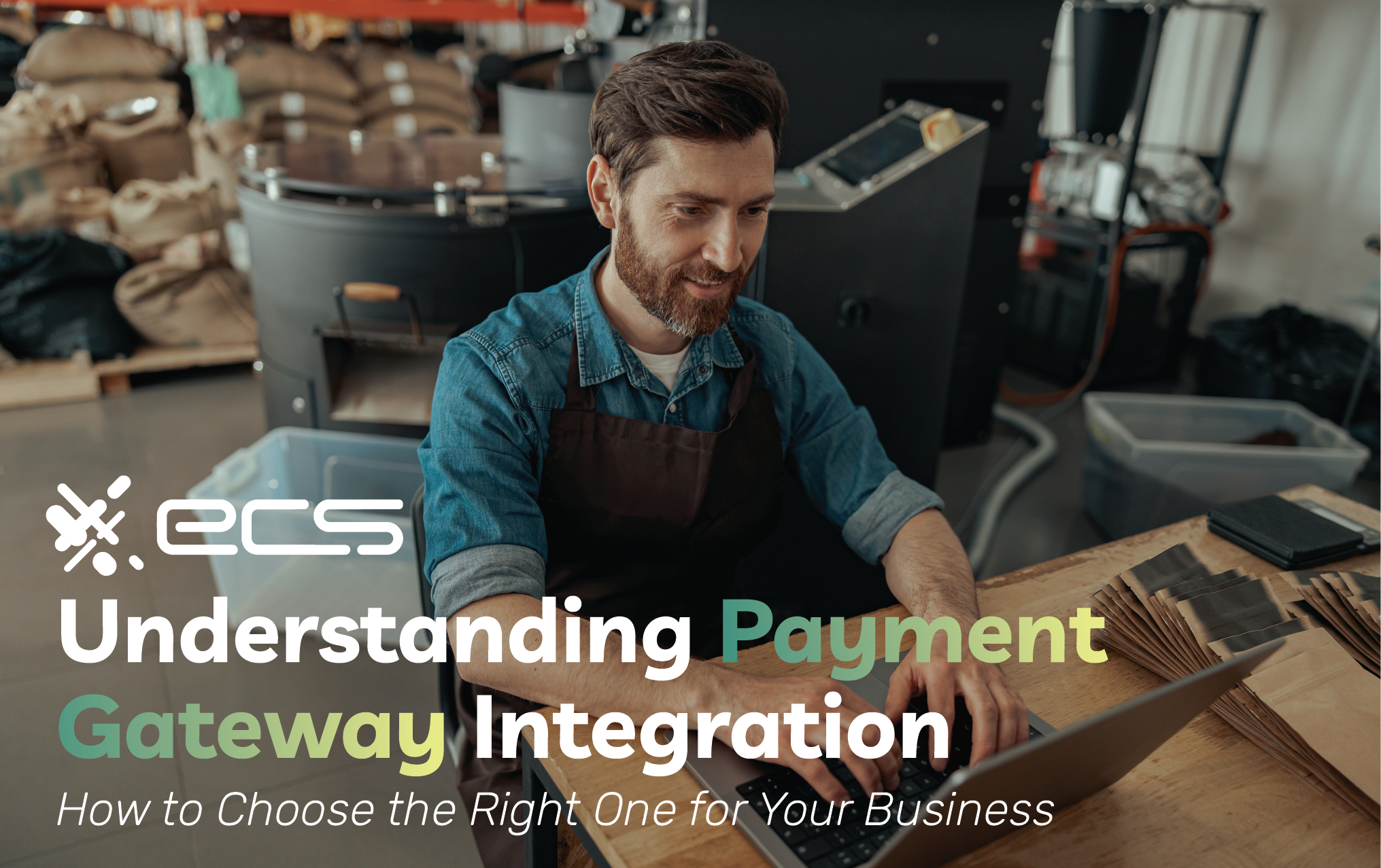 Understanding Payment Gateway Integration: How to Choose the Right One for Your Business