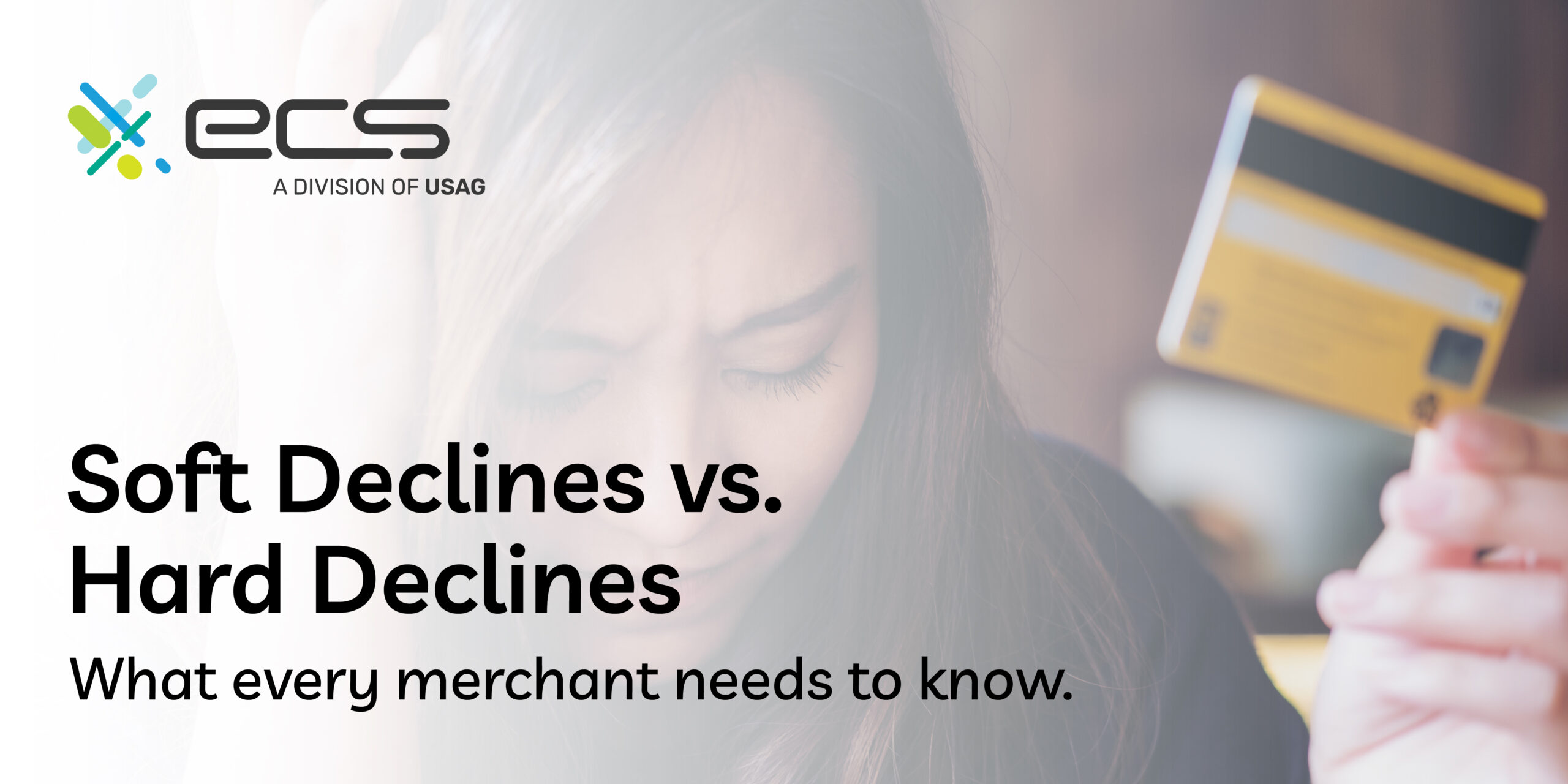 Soft Declines vs. Hard Declines: What Every Merchant Needs to Know