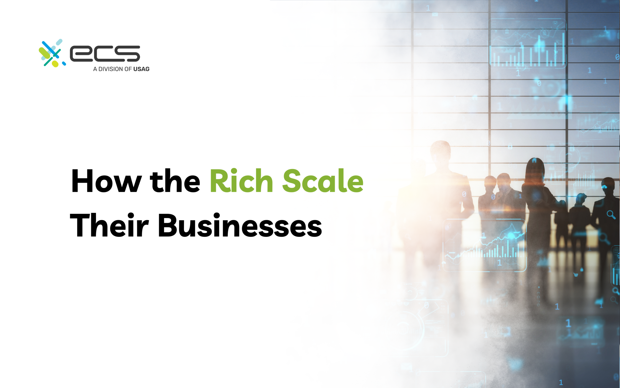 ECS branded graphic showing silhouettes of business professionals with data overlays and the headline “How the Rich Scale Their Businesses.”