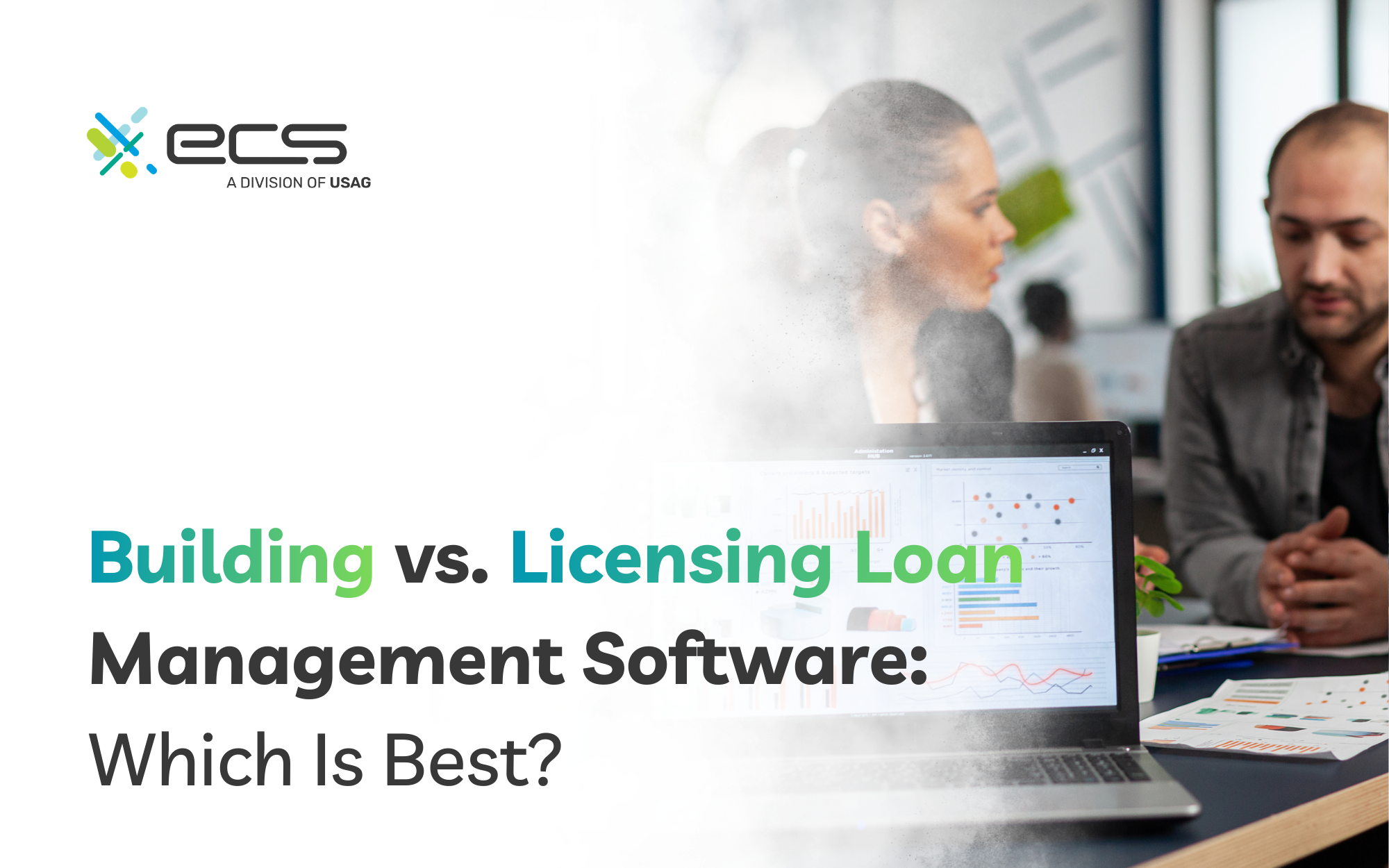 Building Vs. Licensing Loan Management Software: Which is Best?