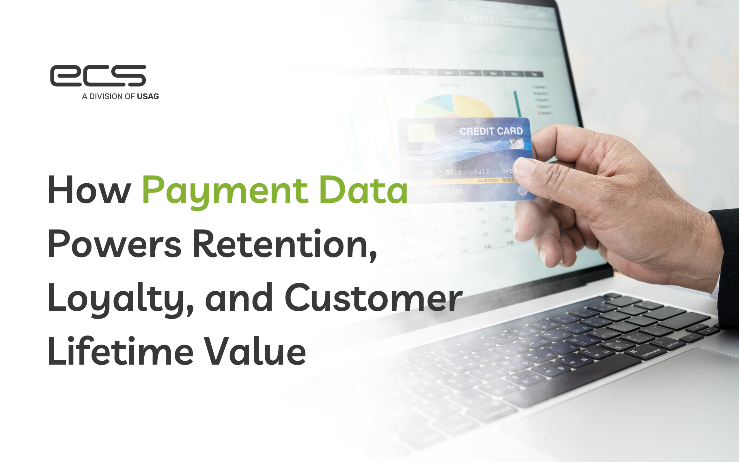 Hand holding a credit card in front of a laptop displaying charts and payment data, alongside text reading ‘How Payment Data Powers Retention, Loyalty, and Customer Lifetime Value’ with ECS (a division of USAG) branding.
