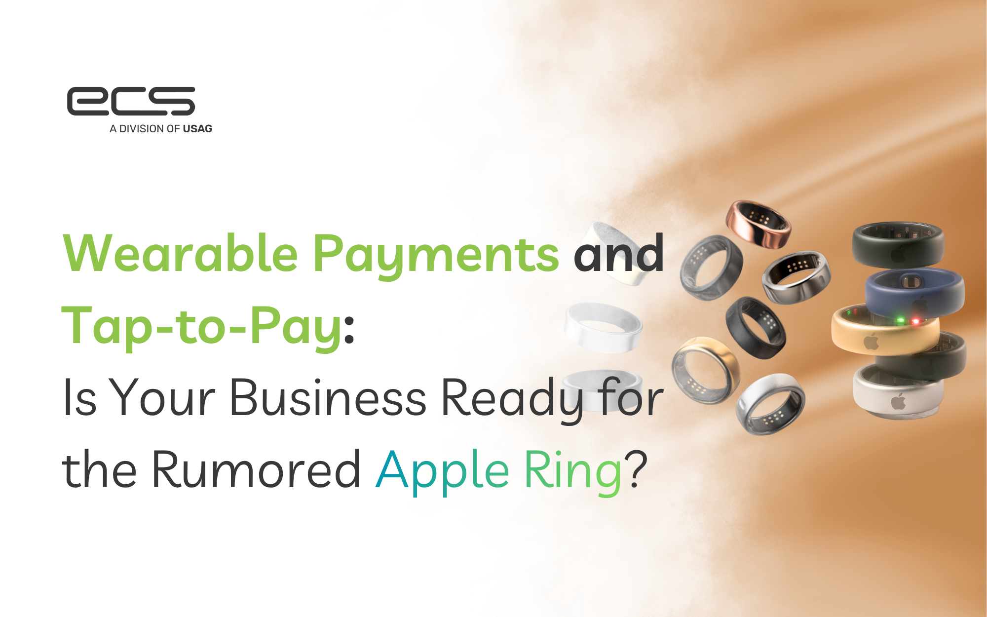 ECS Payments (a division of USAG) graphic showing multiple smart rings in various colors floating and stacked, with text reading "Wearable Payments and Tap-to-Pay: Is Your Business Ready for the Rumored Apple Ring?"