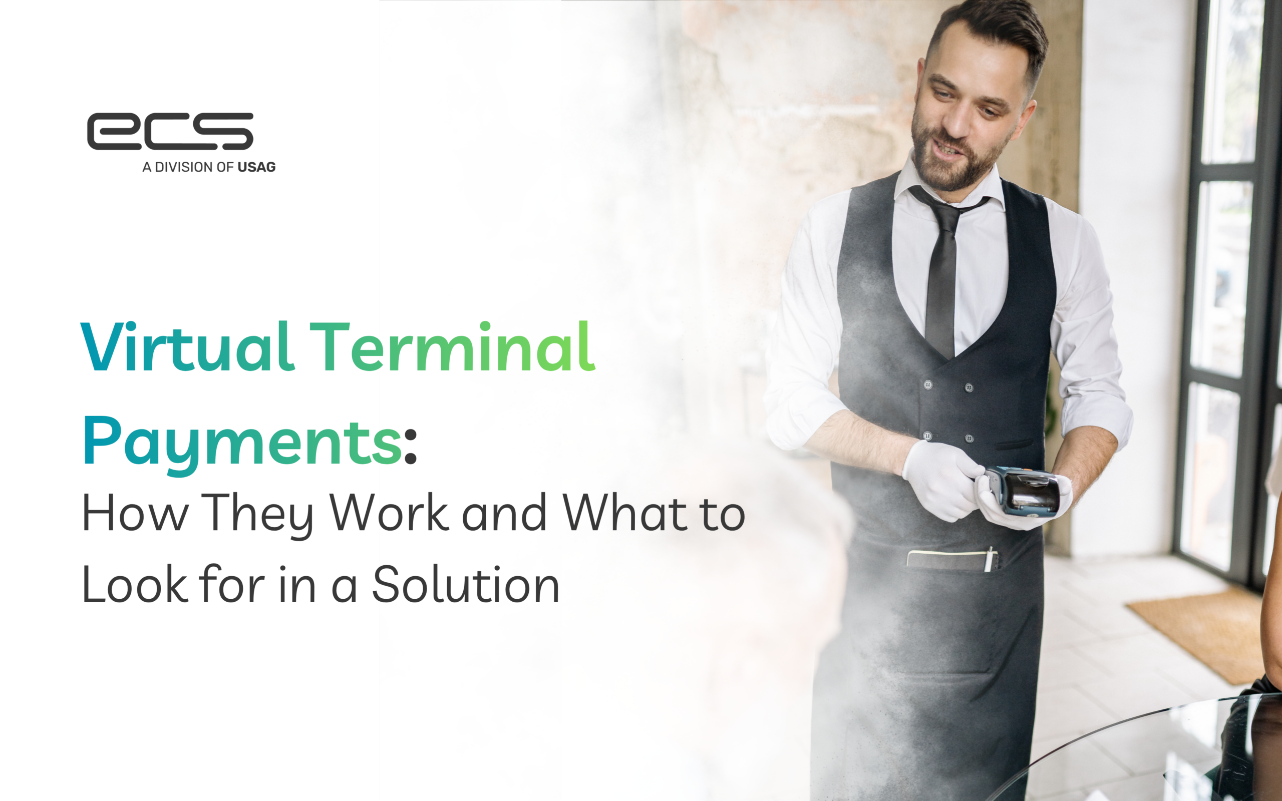 Virtual Terminal Payments: How They Work and What to Look For in a Solution