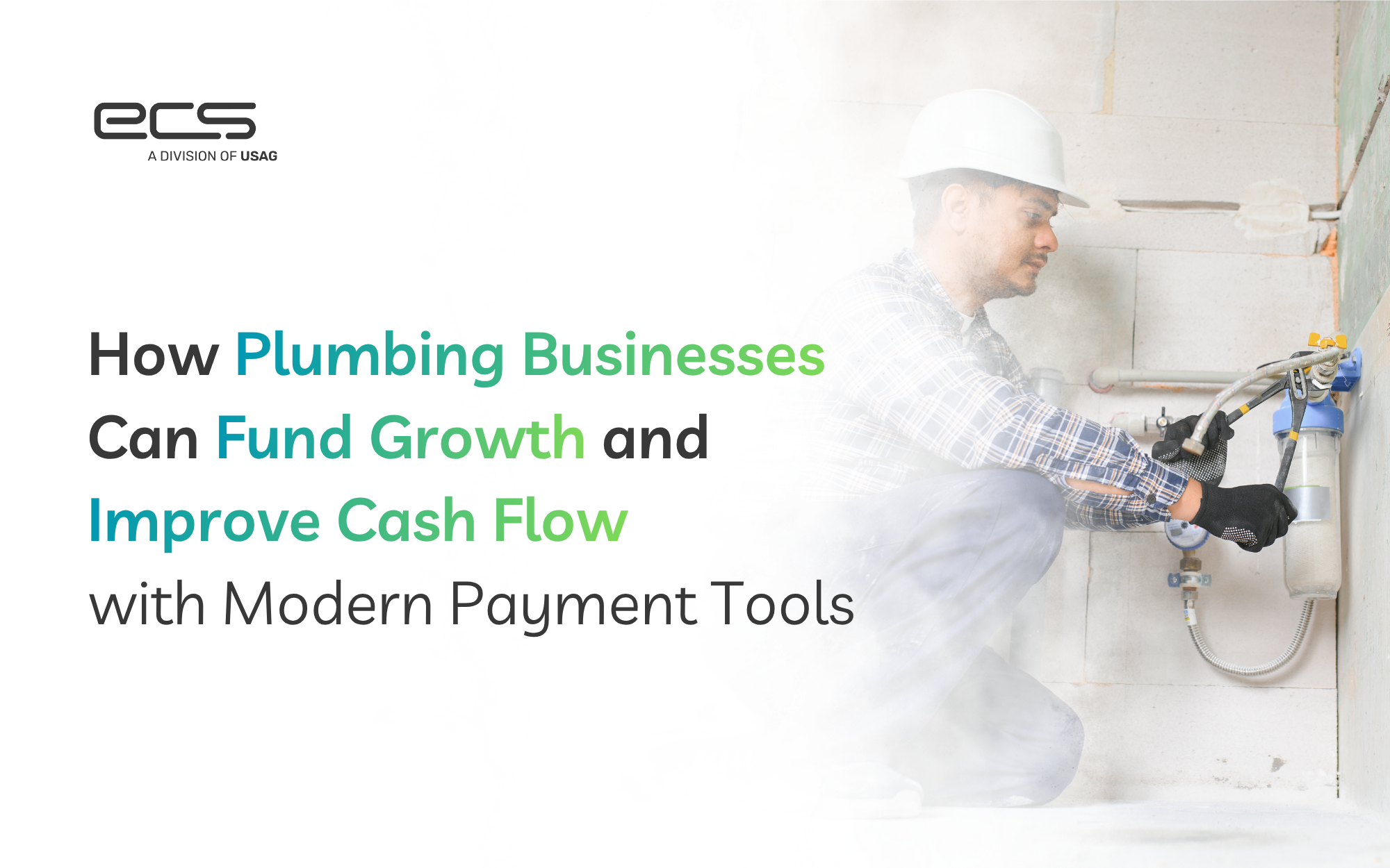 How Plumbing Businesses Can Improve Cash Flow and Fund Growth with Modern Payment Tools