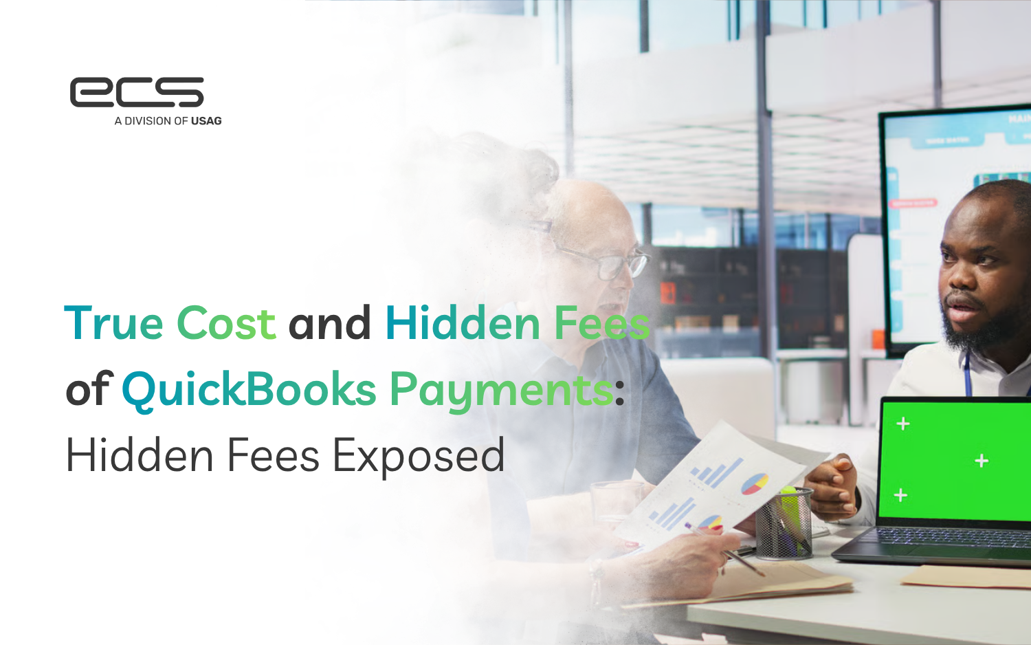 Cover image for an ECS blog article titled ‘True Cost and Hidden Fees of QuickBooks Payments: Hidden Fees Exposed.’ The graphic shows two professionals in a modern office meeting room reviewing charts and documents beside laptops and digital displays. The ECS logo with the text ‘A Division of USAG’ appears in the top left.