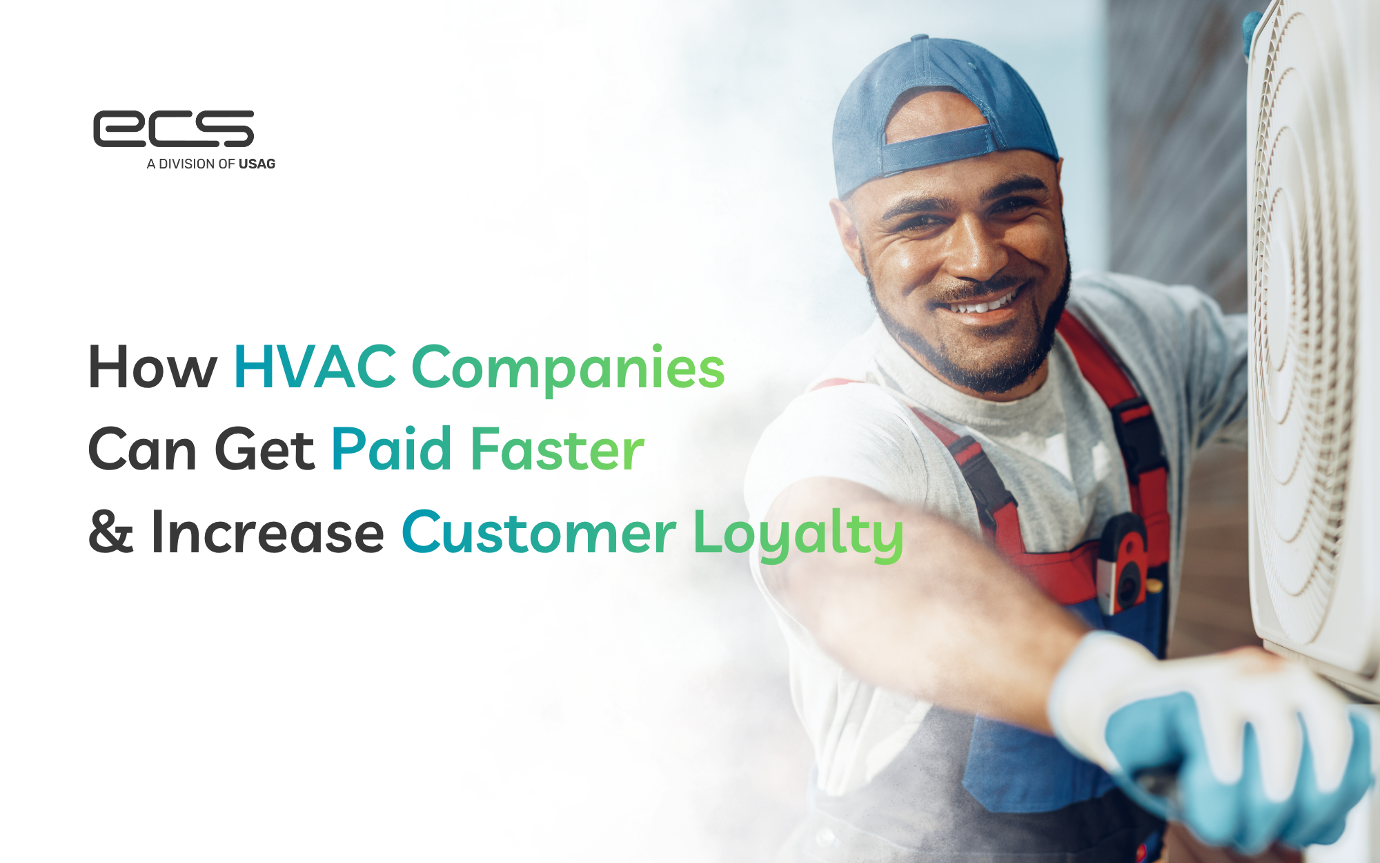 HVAC technician servicing an outdoor unit beside a blog headline about getting paid faster and increasing customer loyalty.