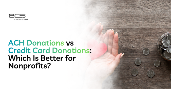 ACH Donations vs Credit Card Donations: Which Is Better for Nonprofits?