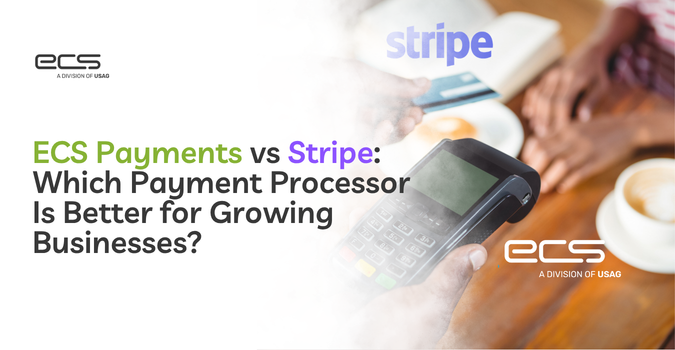 ECS Payments vs Stripe: Which Payment Processor Is Better for Growing Businesses?